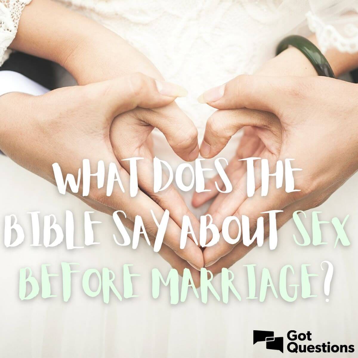 What Does the Bible Say About Sex Before Marriage: Exploring Gods Plan