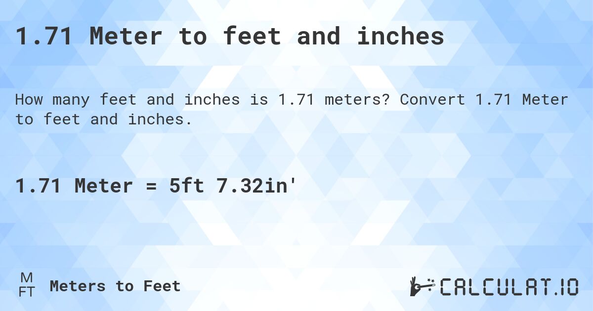 1.71 m in feet: Quick and Easy Conversion for You