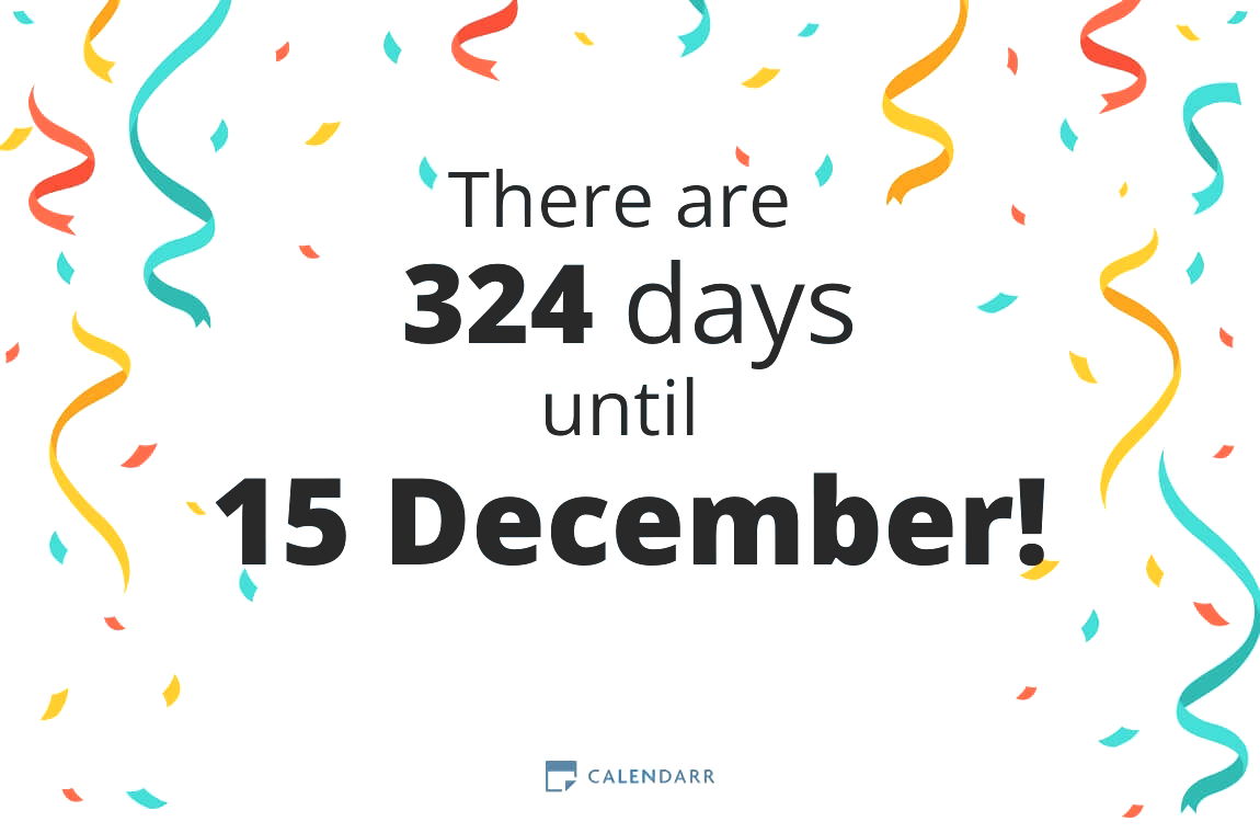 How Long Until December 15? Heres a Quick Way to Figure It Out!