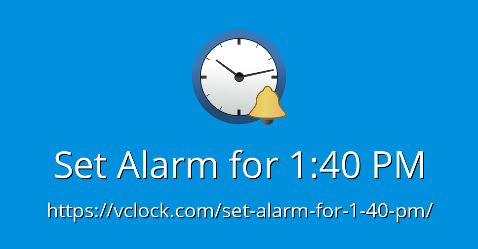 Need a Reminder? Set a Timer till 1:40 pm Quickly!