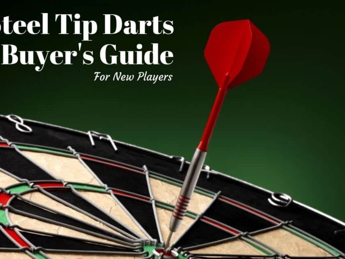 Best Steel Tip Darts: A Beginners Buying Guide
