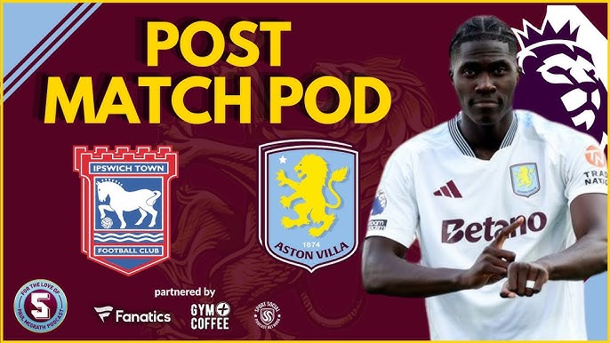 Ipswich Town vs Aston Villa Timeline: Full Match Breakdown From Kickoff to Final Whistle!