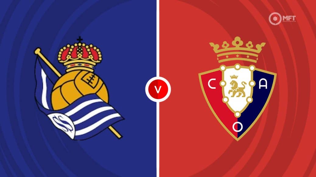 Real Sociedad vs Osasuna: Simple Prediction Guide and Tips.